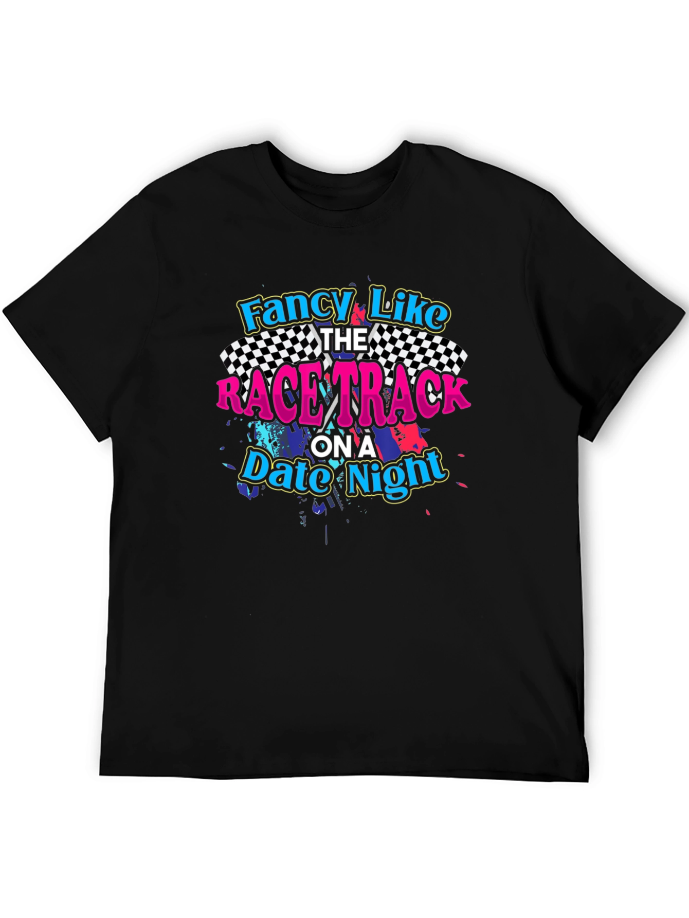Fancy Like Race Track T-Shirt - Date Night Tee