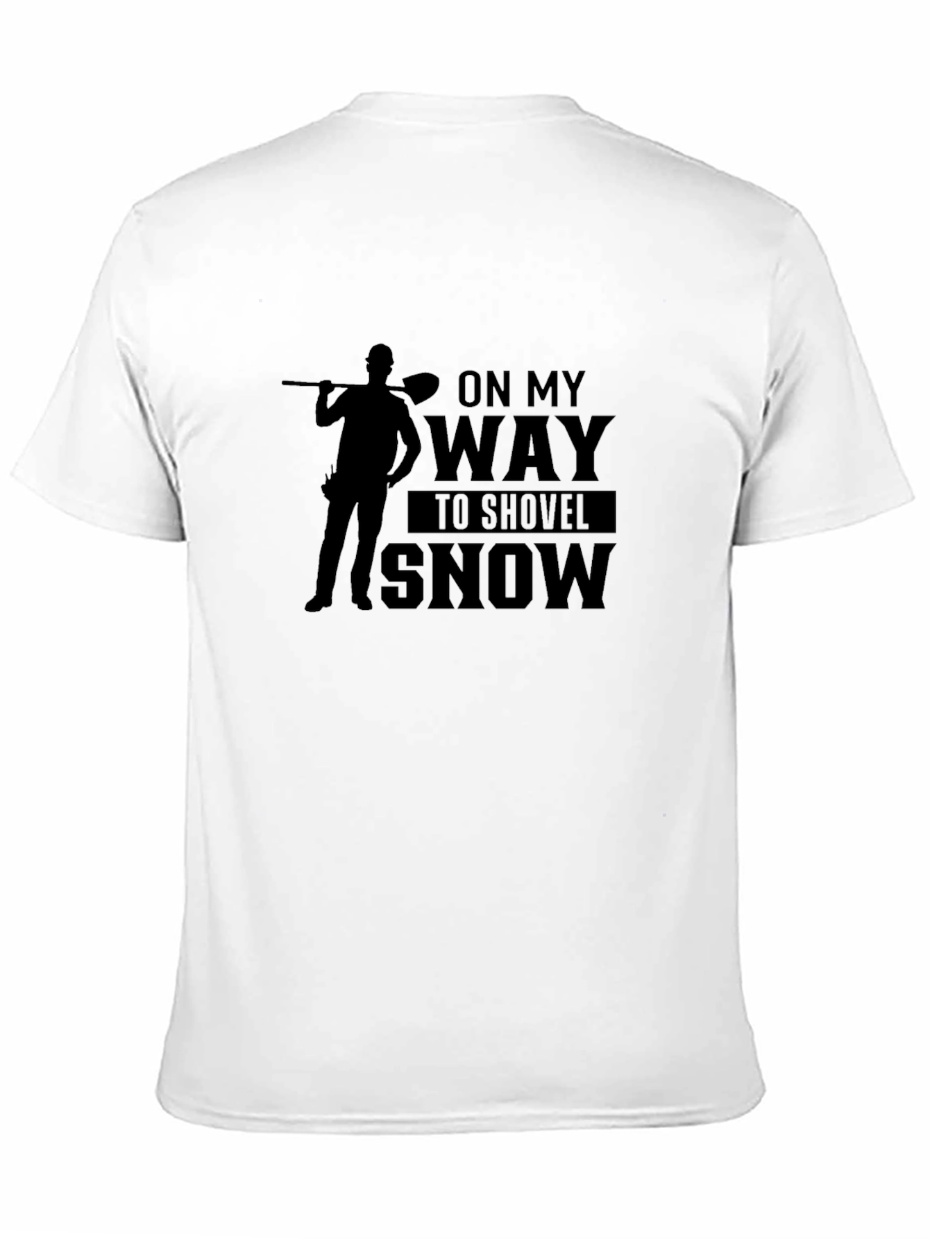 On My Way to Shovel Snow Graphic Tee