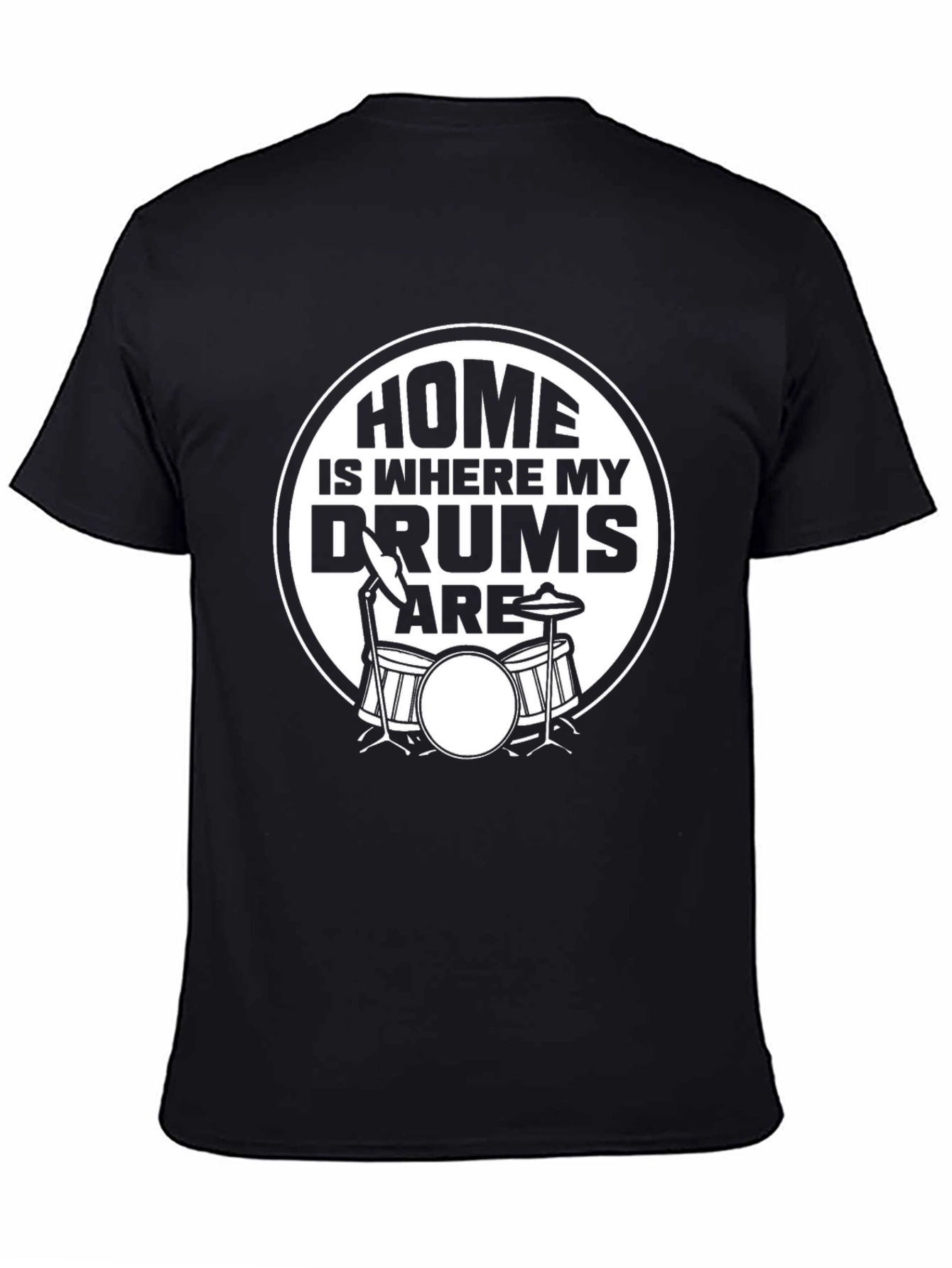 Home is Where My Drums Are T-Shirt