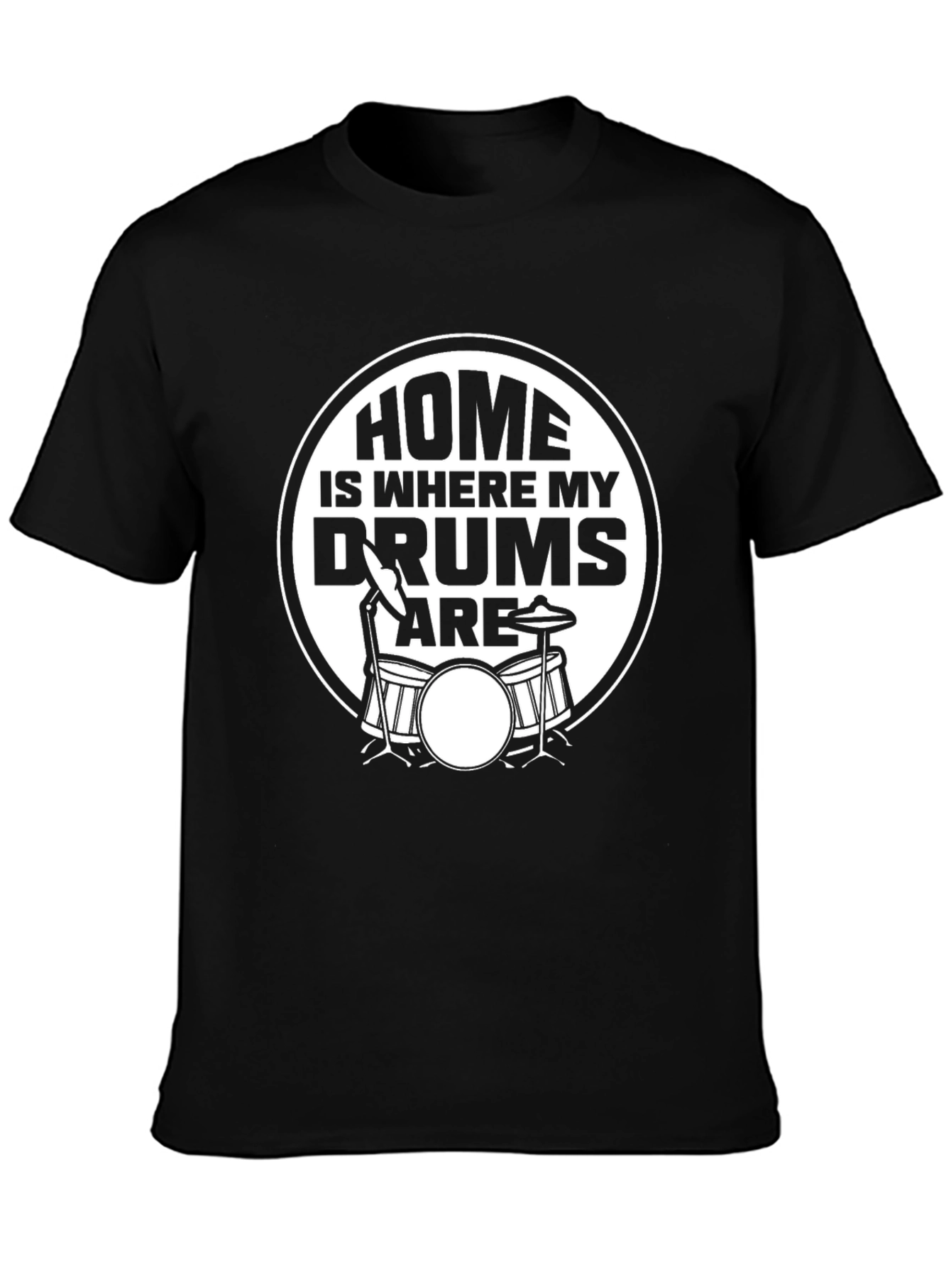 Home is Where My Drums Are T-Shirt