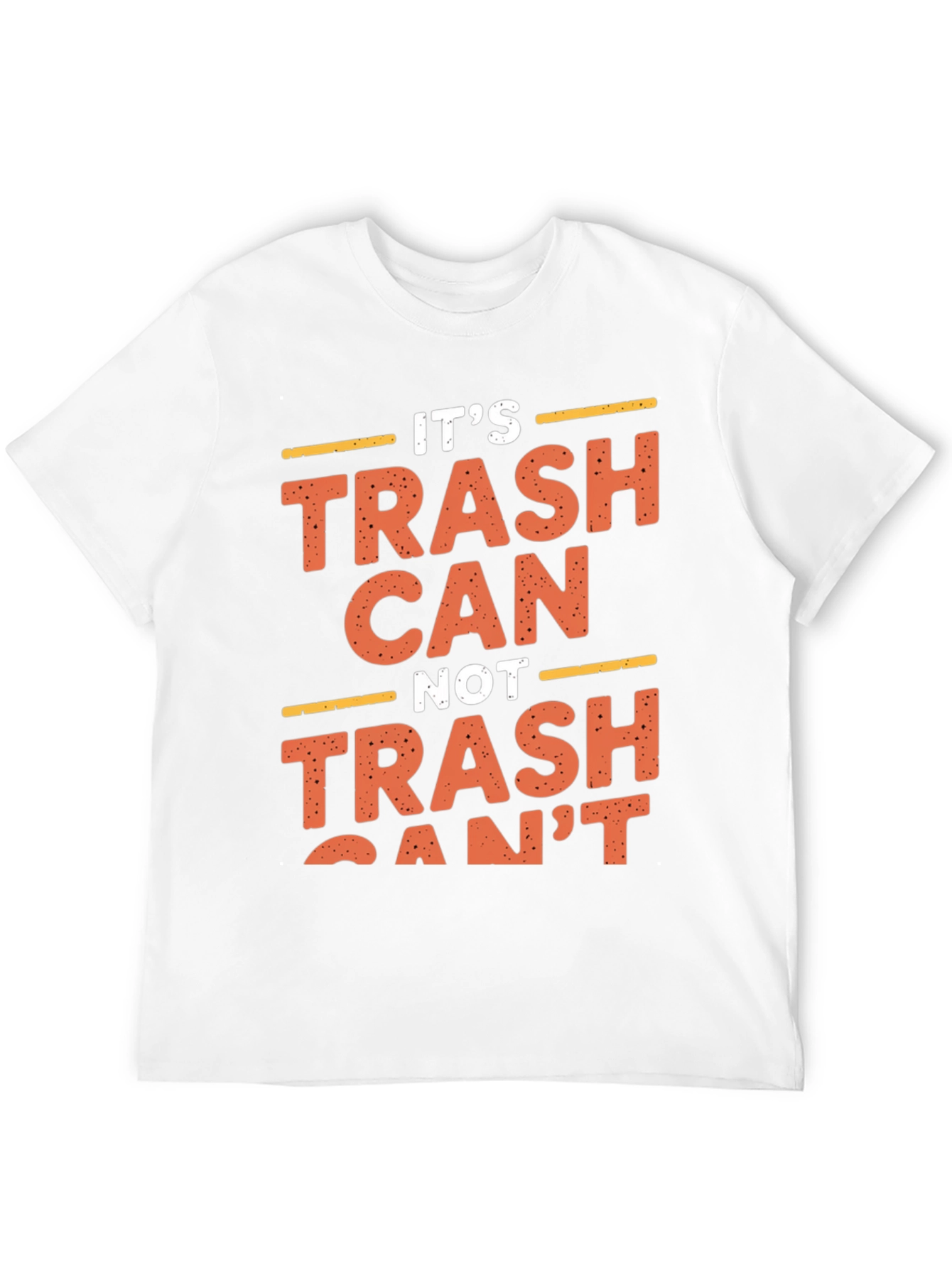 Funny Its Trash Can Not Trash Cant Black T-Shirt