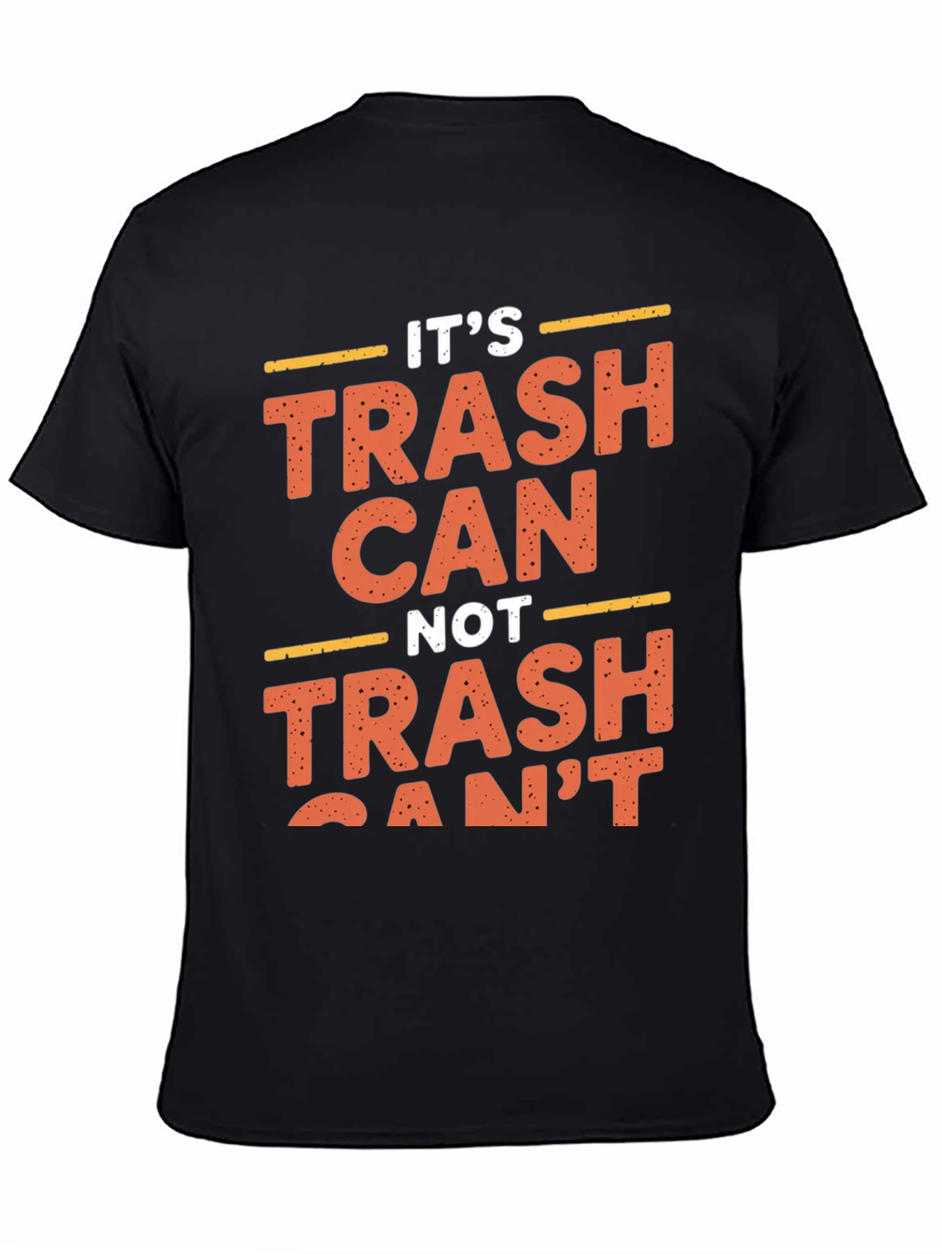 Funny Its Trash Can Not Trash Cant Black T-Shirt