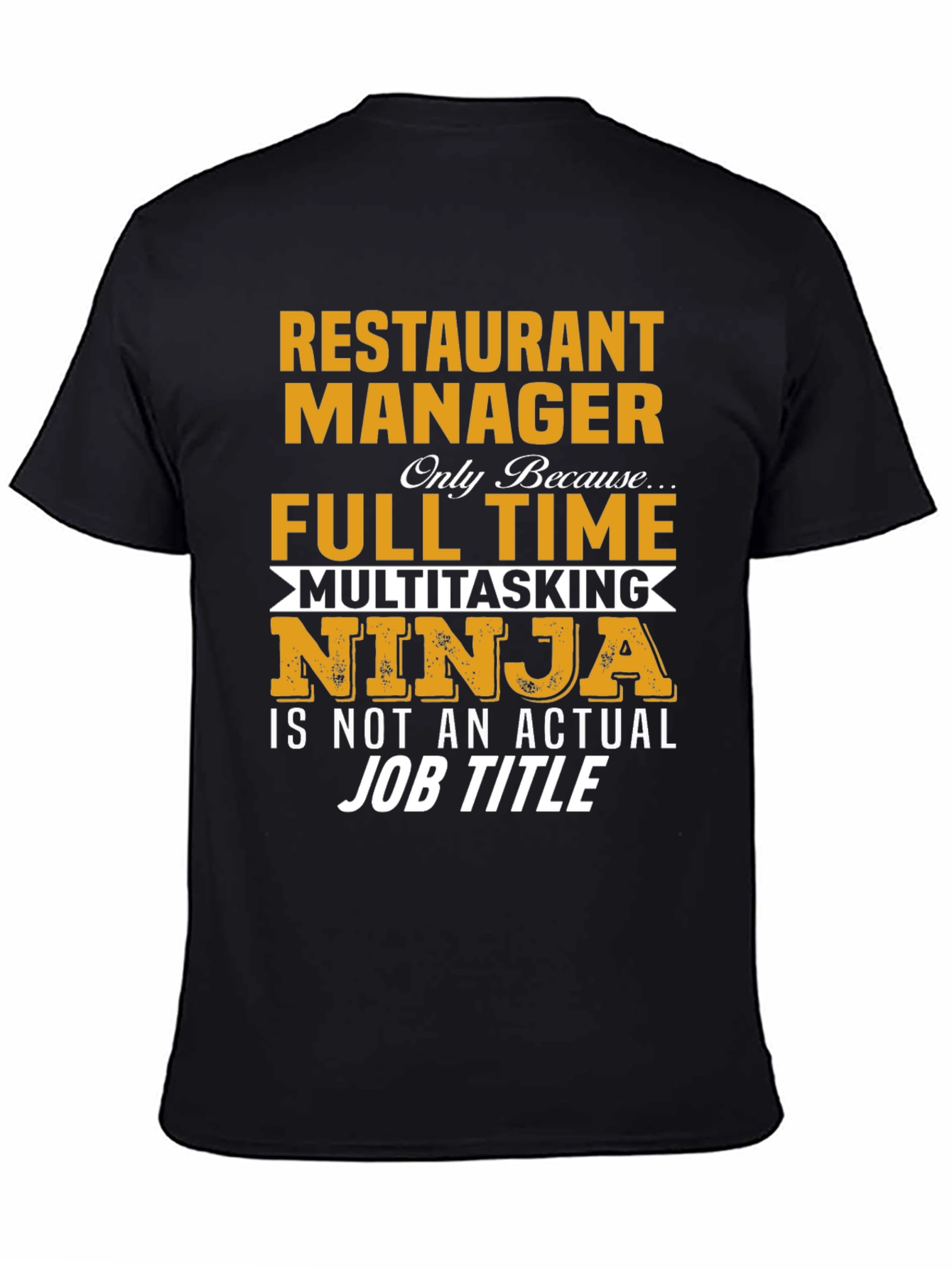 Restaurant Manager Full-Time Ninja T-Shirt
