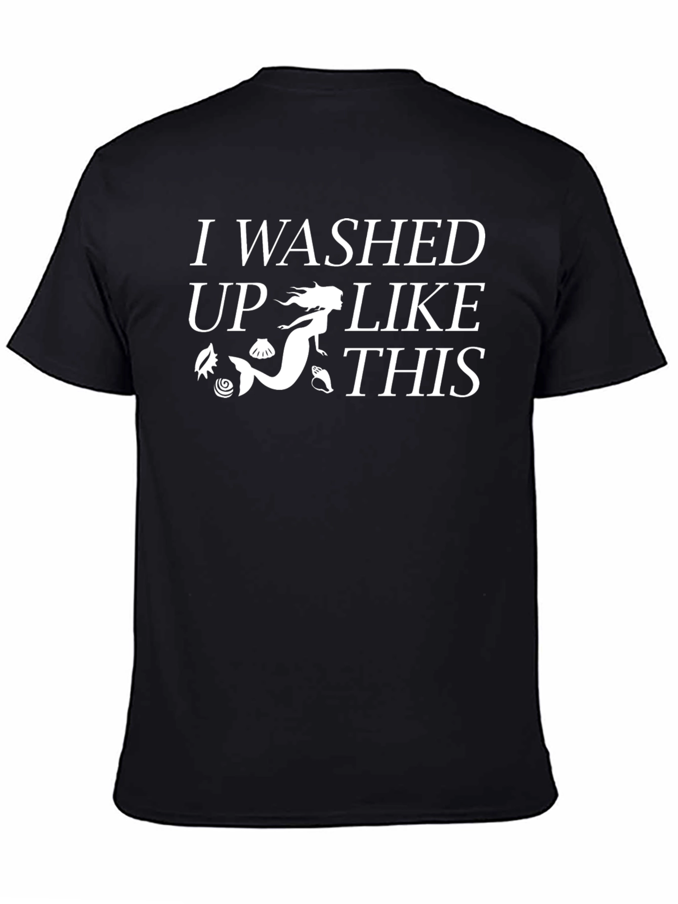 Mermaid Washed Up Like This T-Shirt