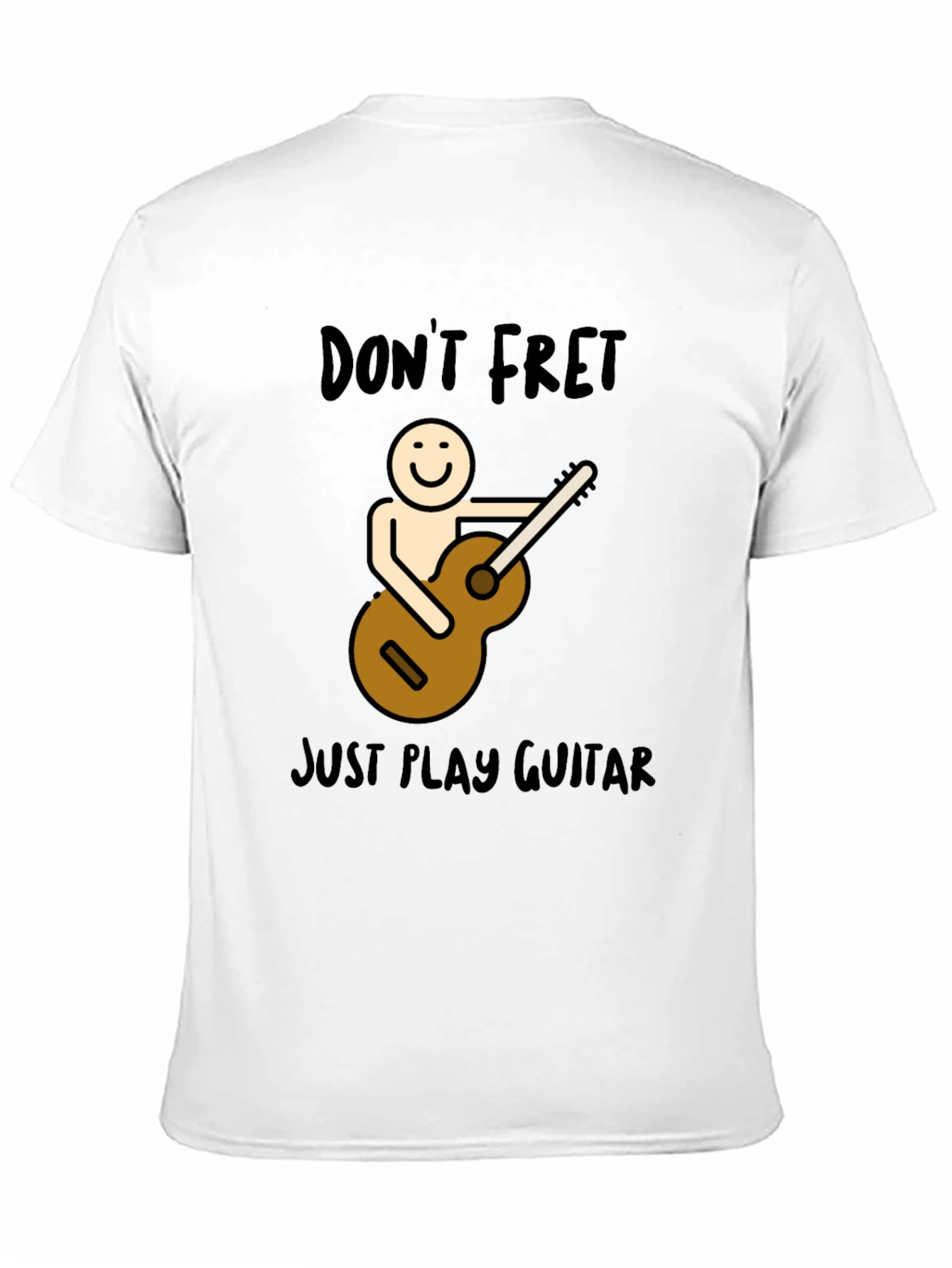 Dont Fret Just Play Guitar Graphic T-Shirt