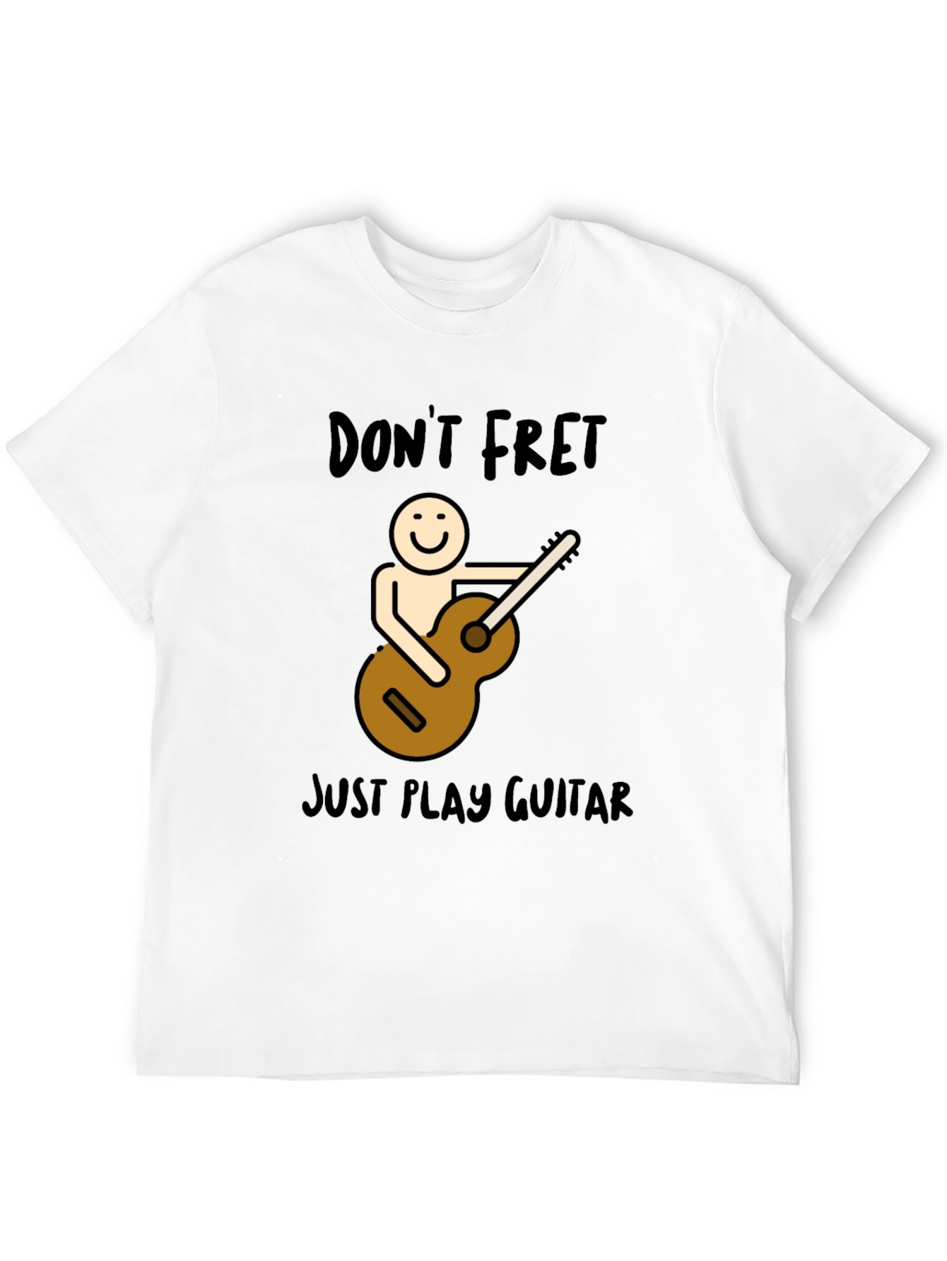 Dont Fret Just Play Guitar Graphic T-Shirt