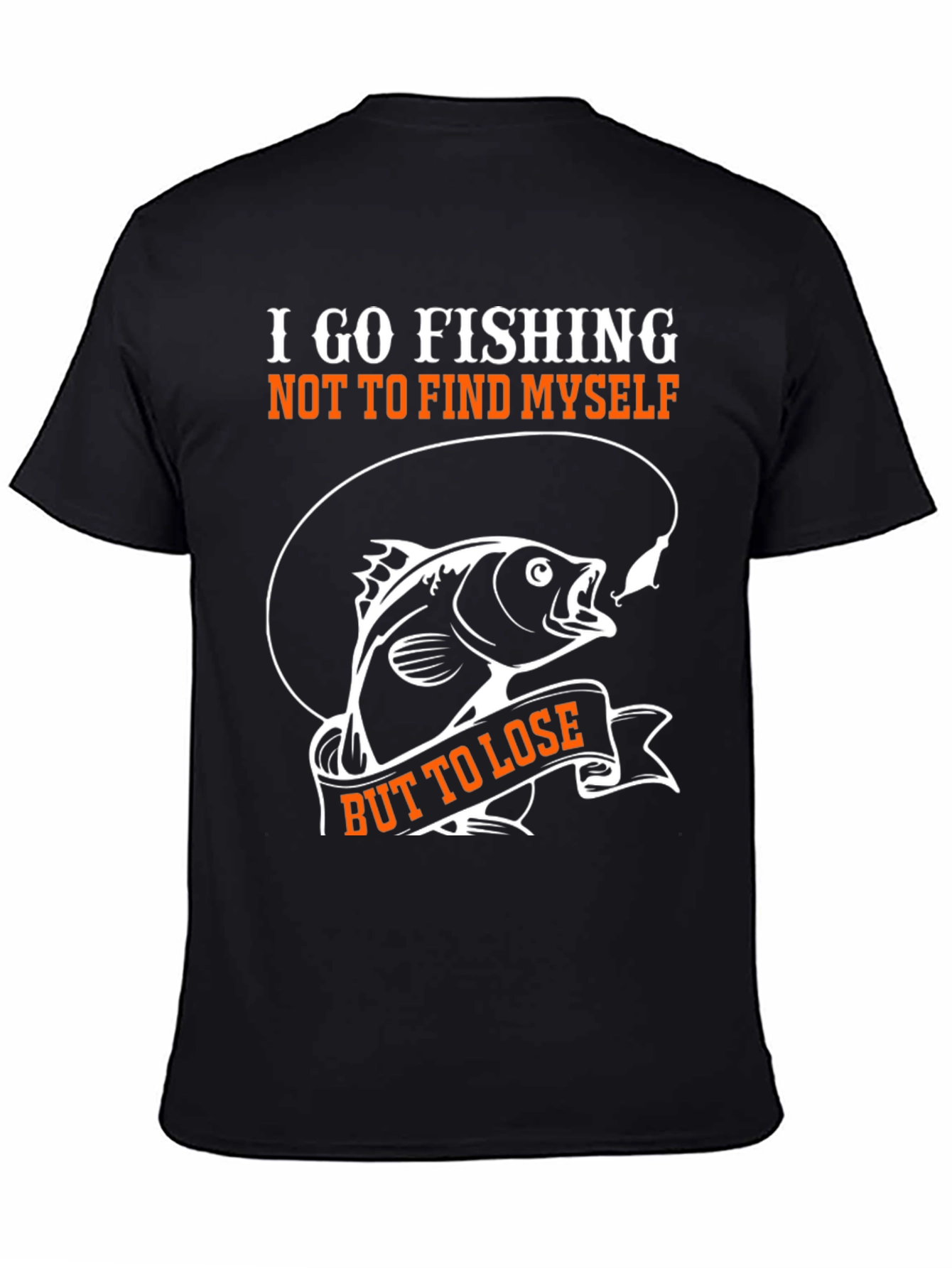 Fishing T-Shirt: I Go Fishing But to Lose Tee