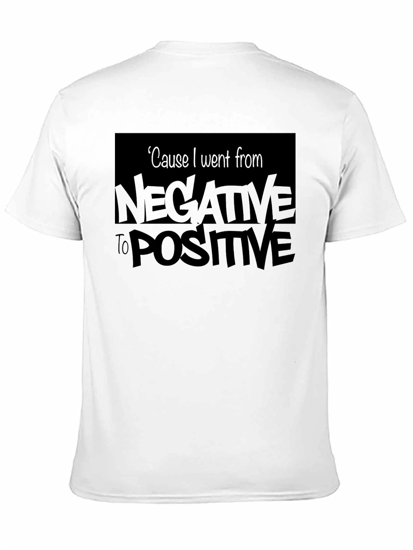Negative to Positive Graphic T-Shirt