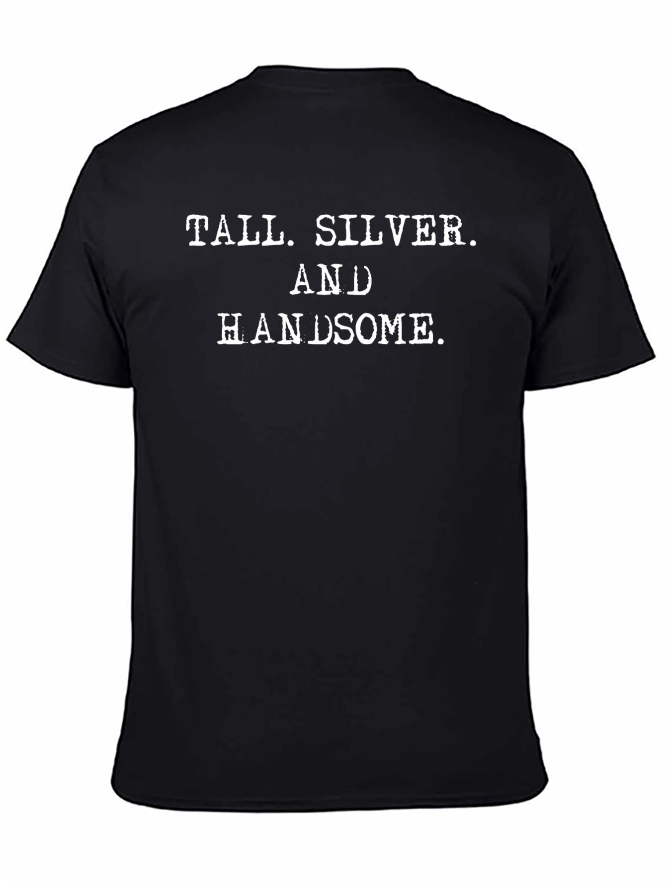 Tall Silver and Handsome T-Shirt
