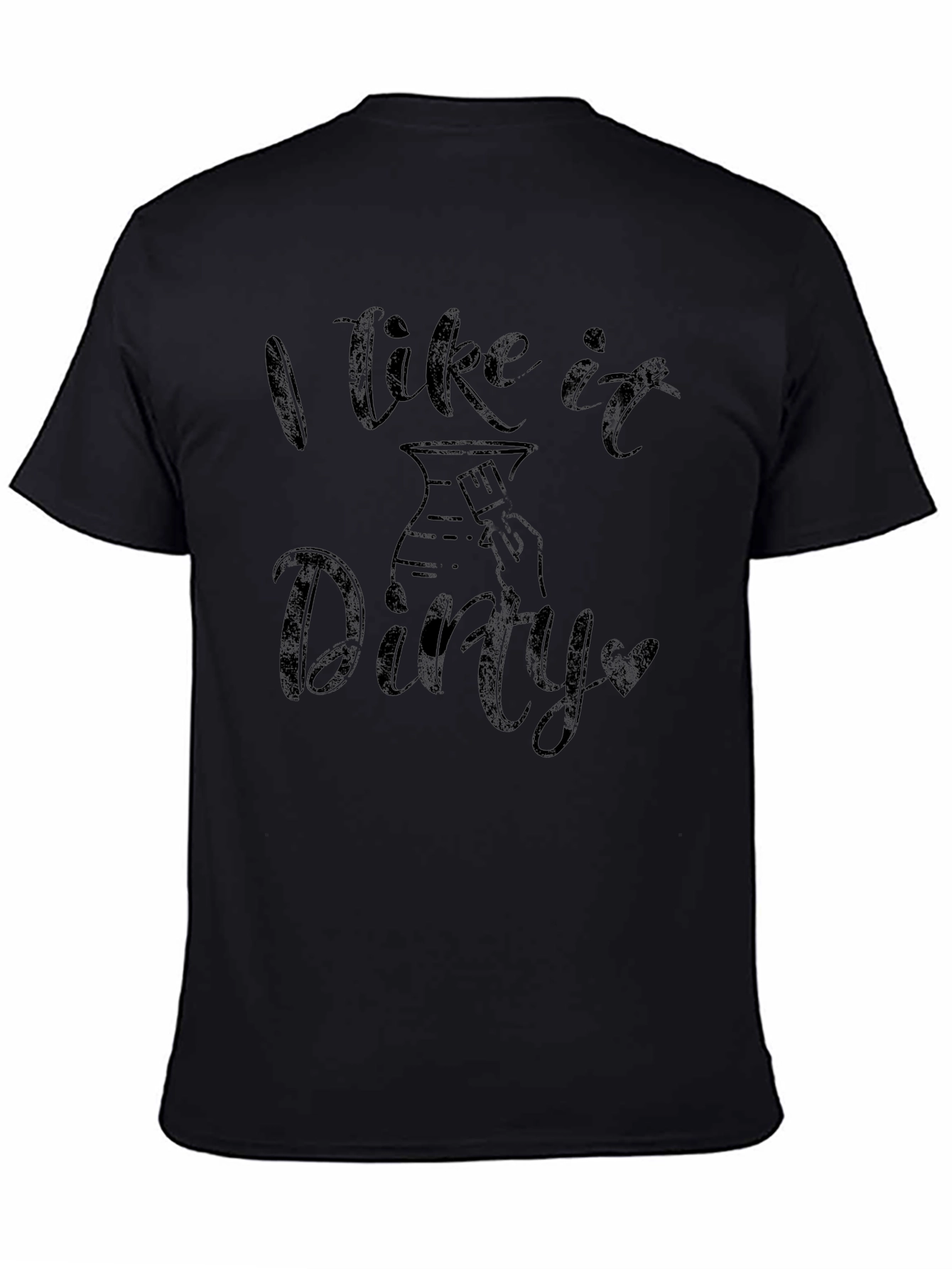 I Like it Dirty - Pottery T-Shirt