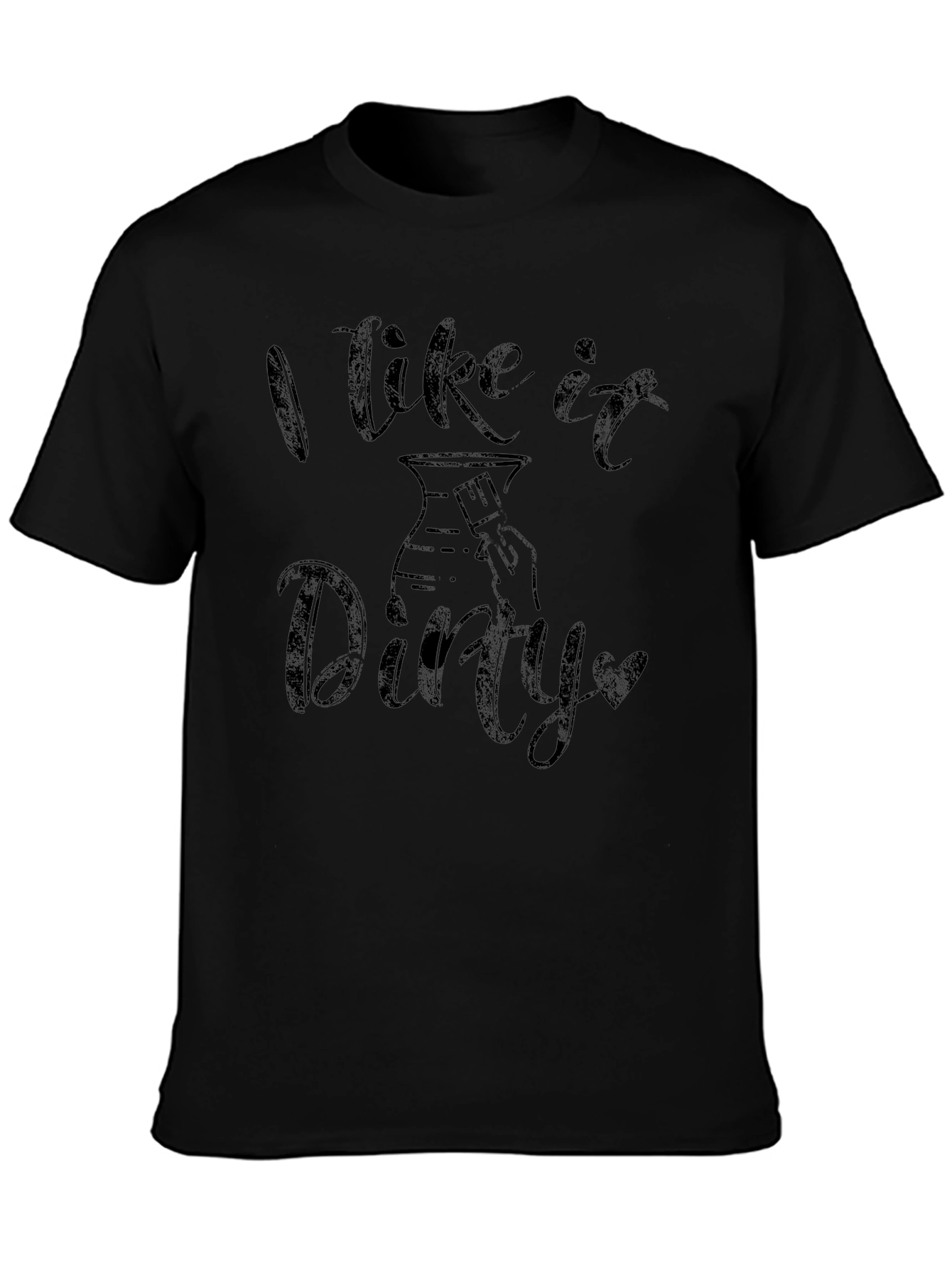 I Like it Dirty - Pottery T-Shirt