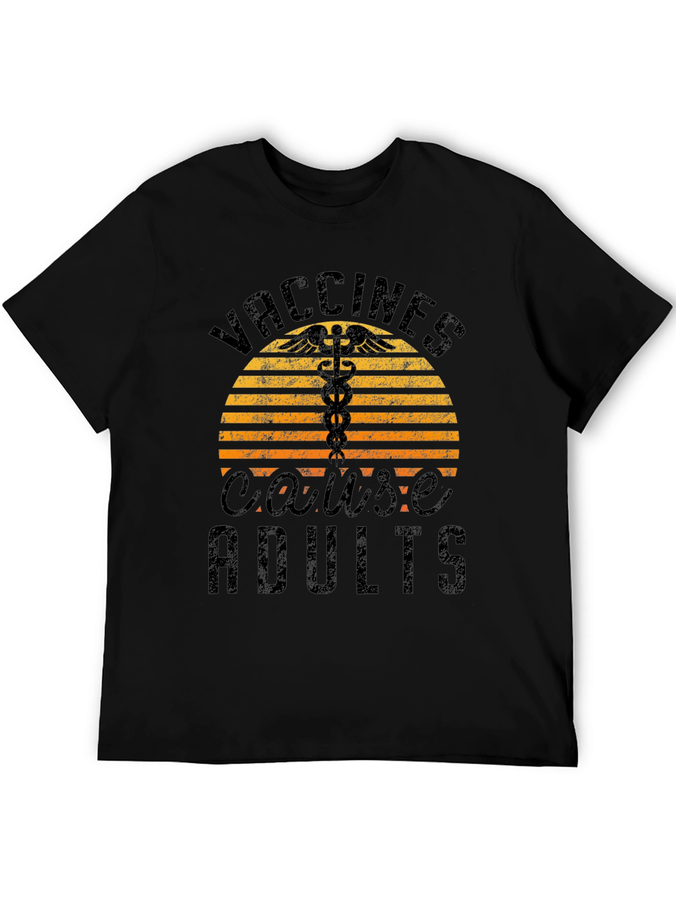 Vaccines Cause Adults Graphic T-Shirt