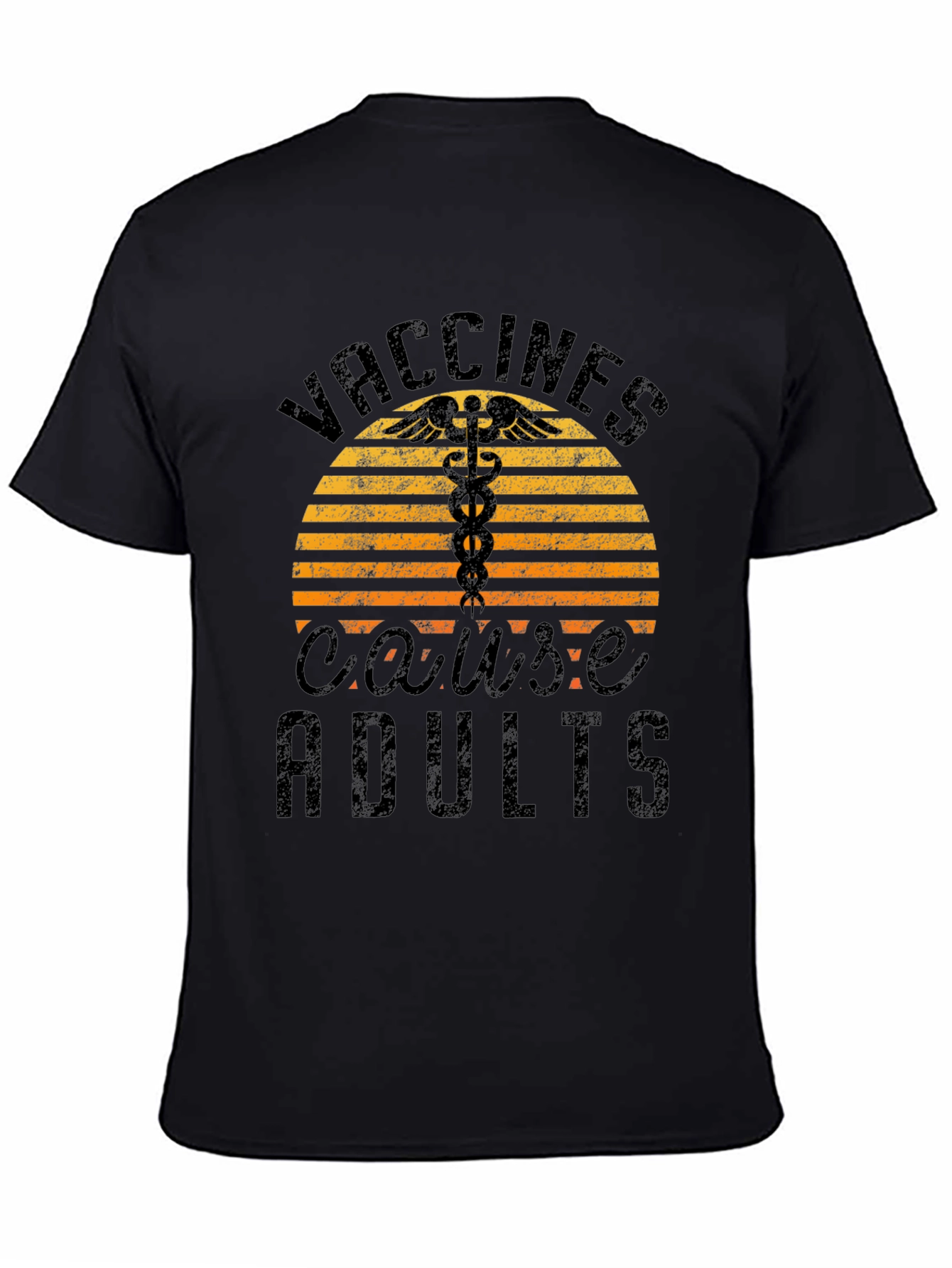 Vaccines Cause Adults Graphic T-Shirt