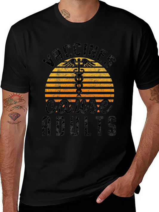 Vaccines Cause Adults Graphic T-Shirt