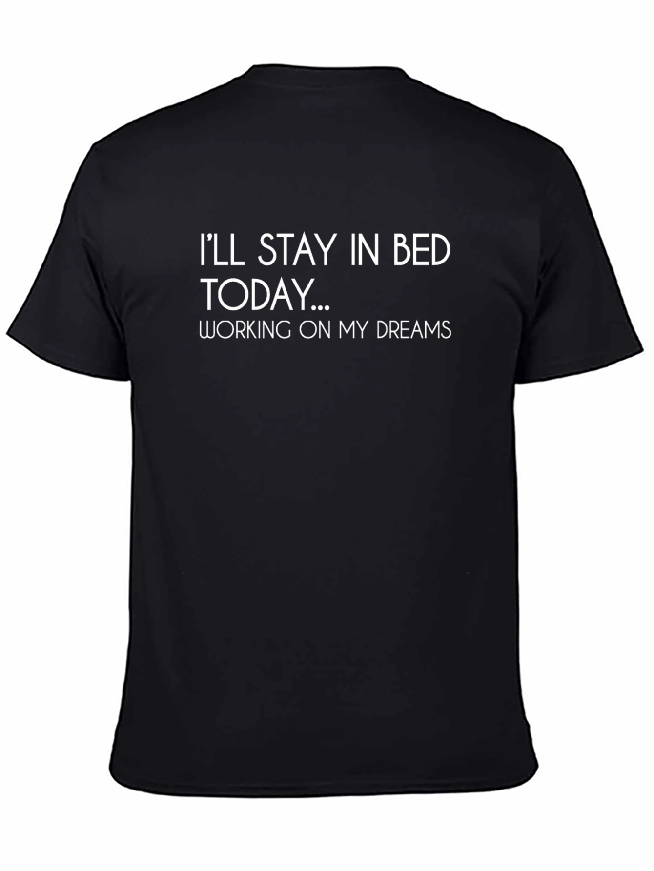 Stay In Bed Today Graphic Tee - Dreamer T-Shirt
