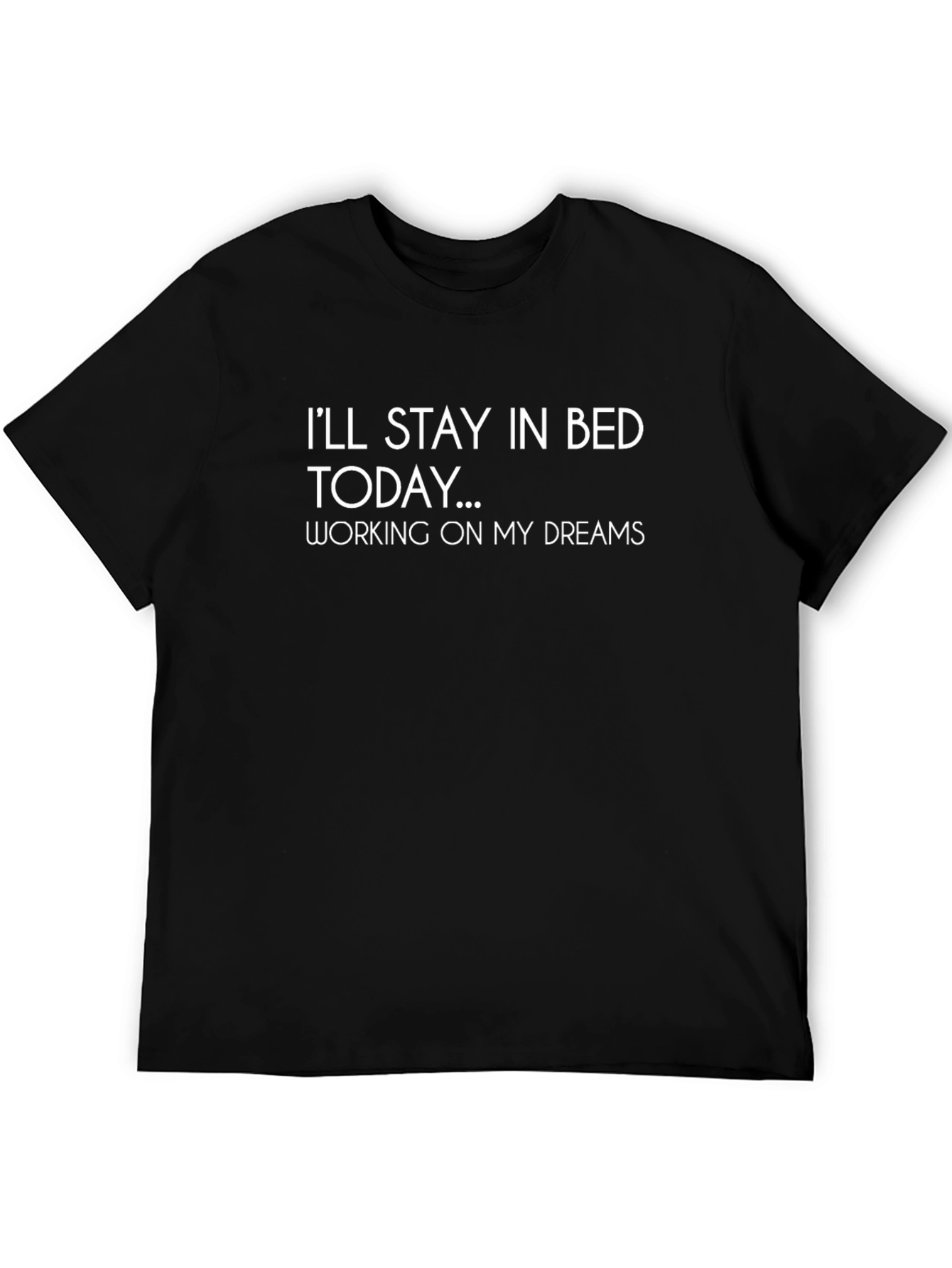 Stay In Bed Today Graphic Tee - Dreamer T-Shirt