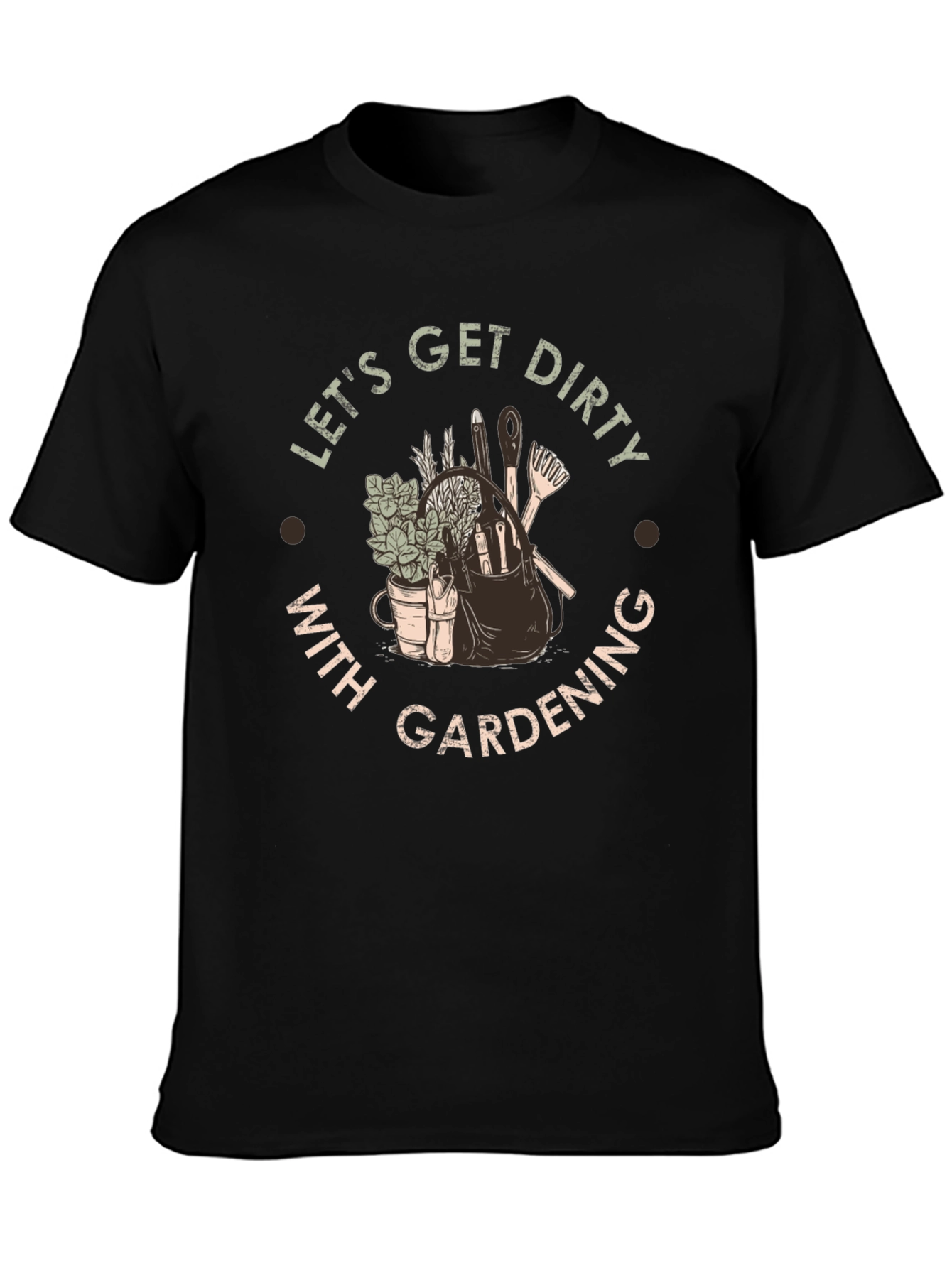 Lets Get Dirty With Gardening T-Shirt