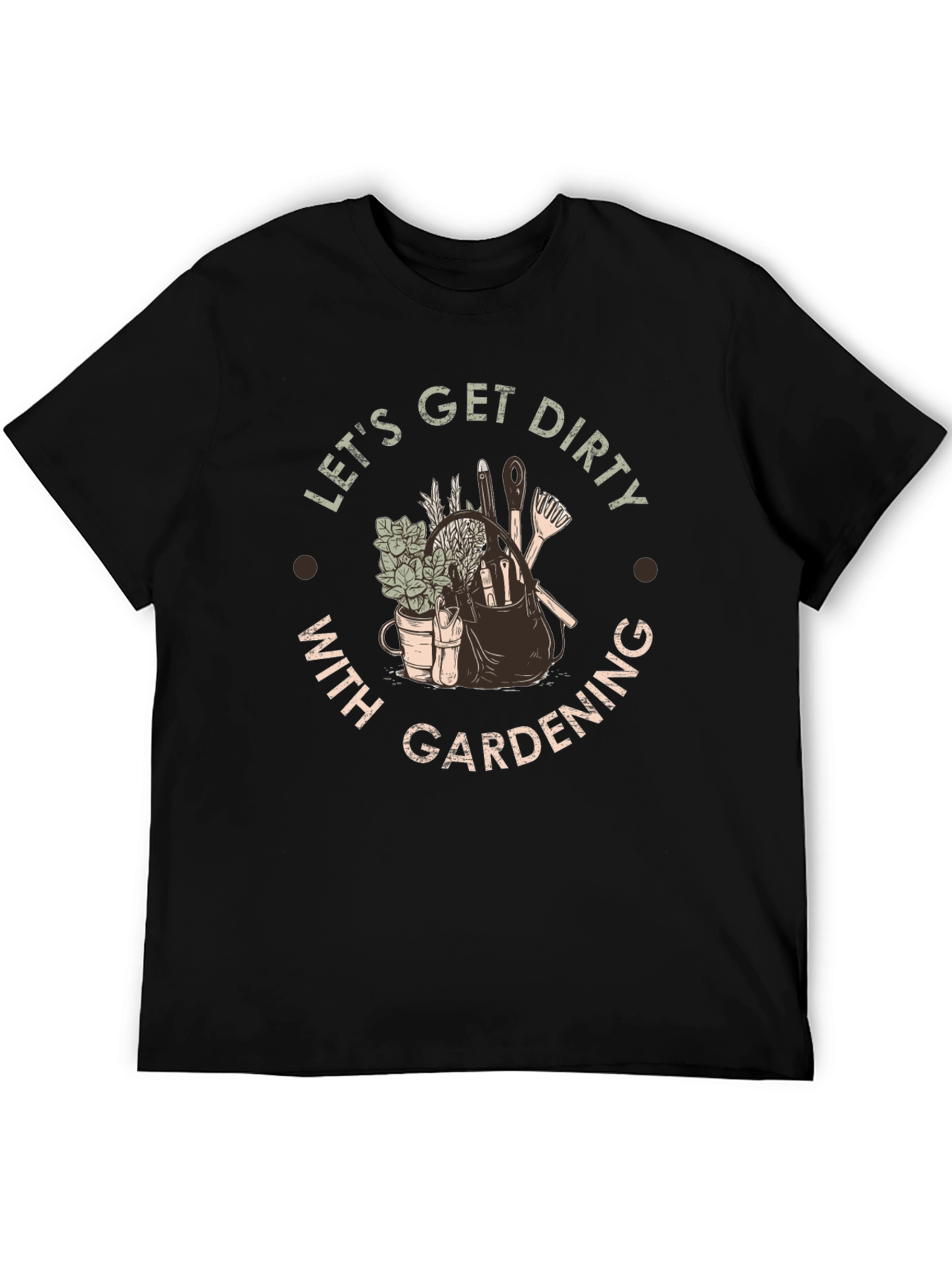 Lets Get Dirty With Gardening T-Shirt