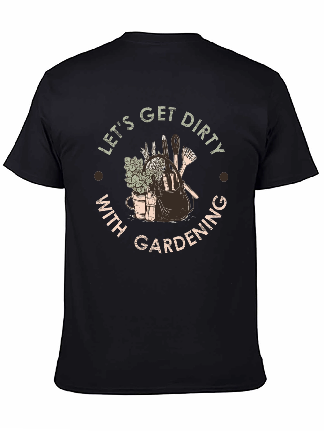 Lets Get Dirty With Gardening T-Shirt