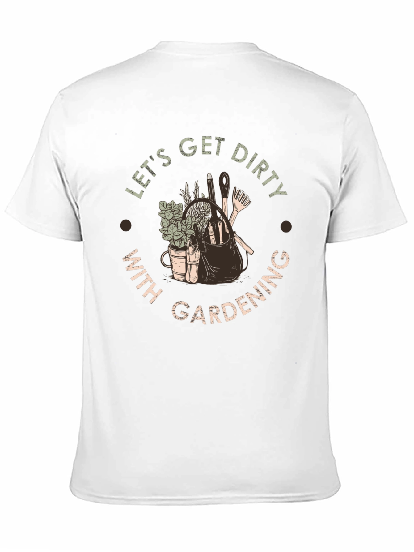 Lets Get Dirty With Gardening T-Shirt