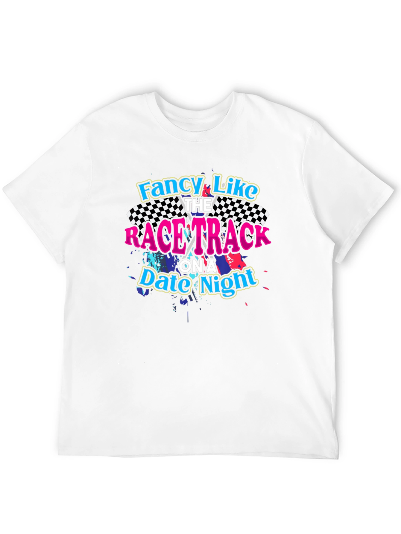 Fancy Like Race Track T-Shirt - Date Night Tee