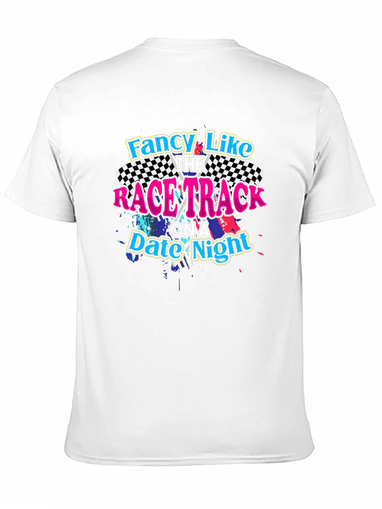 Fancy Like Race Track T-Shirt - Date Night Tee