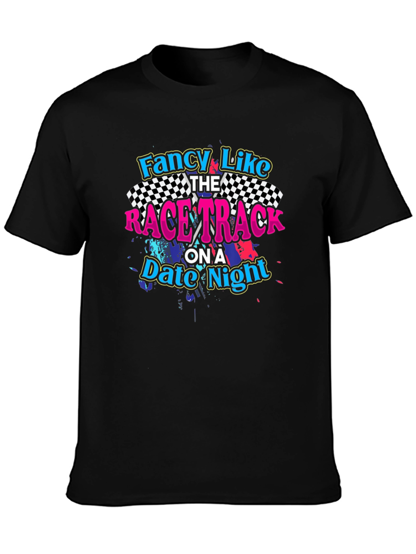 Fancy Like Race Track T-Shirt - Date Night Tee