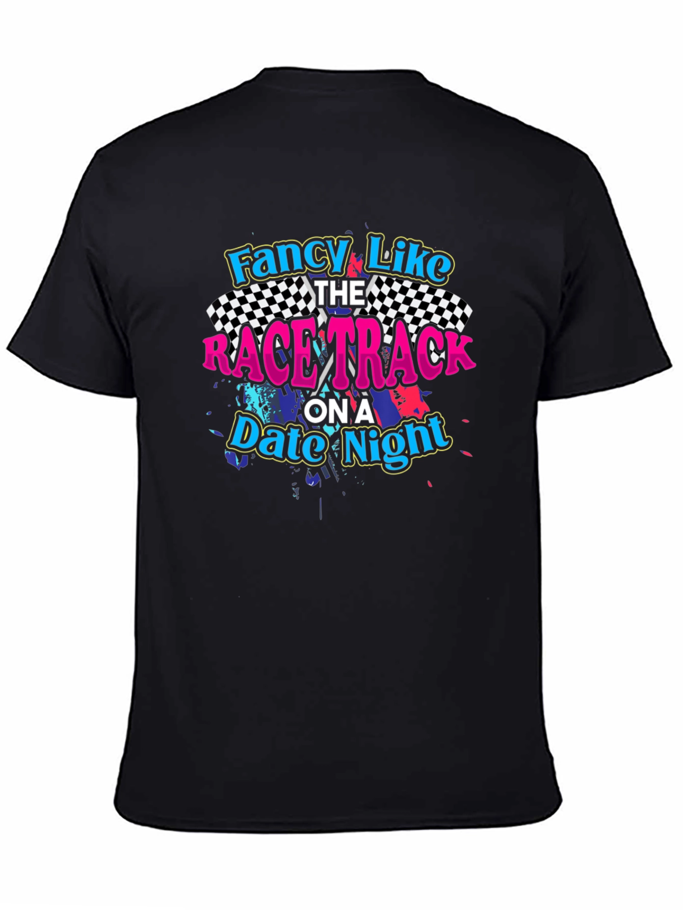 Fancy Like Race Track T-Shirt - Date Night Tee