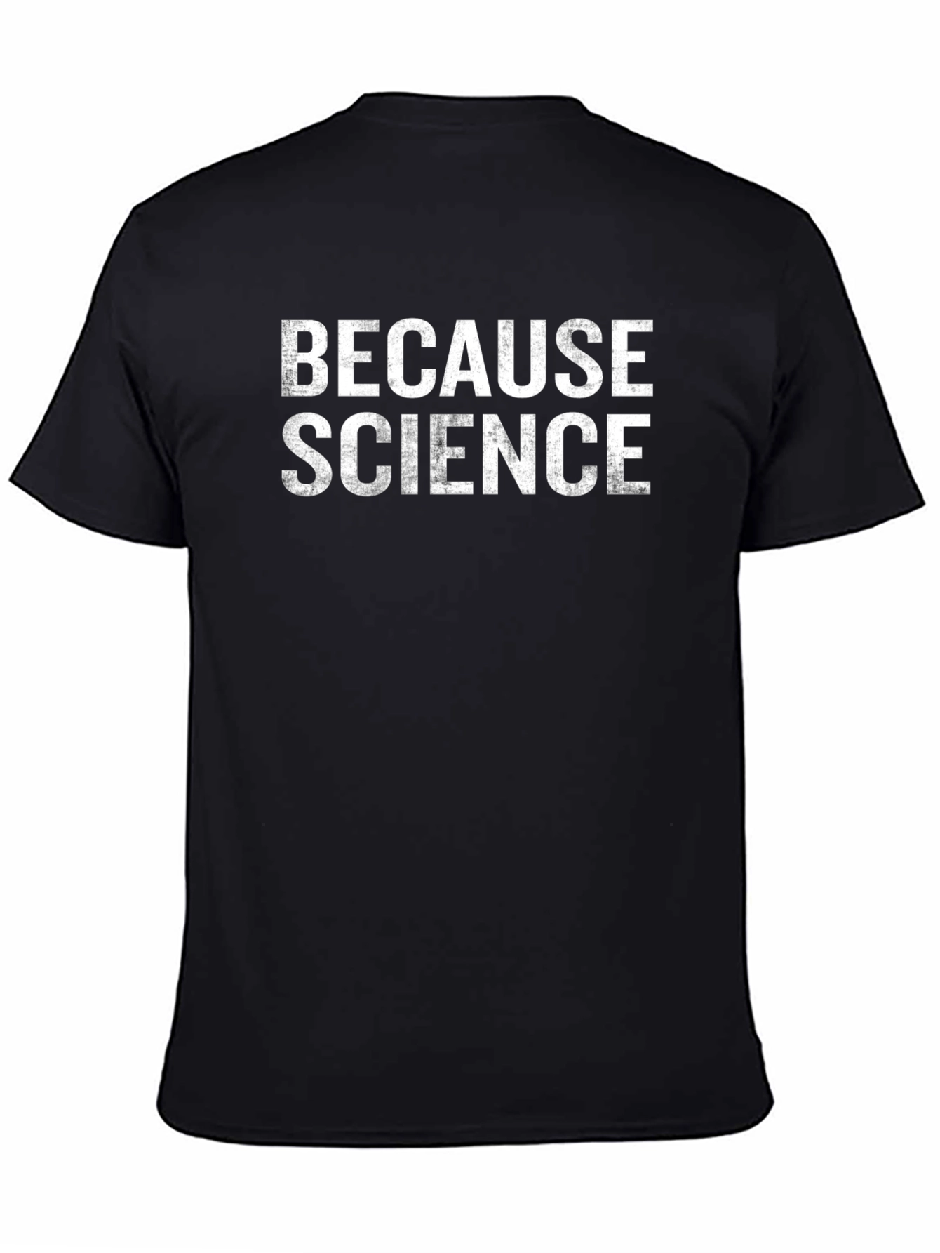 Because Science - Funny Graphic T-Shirt