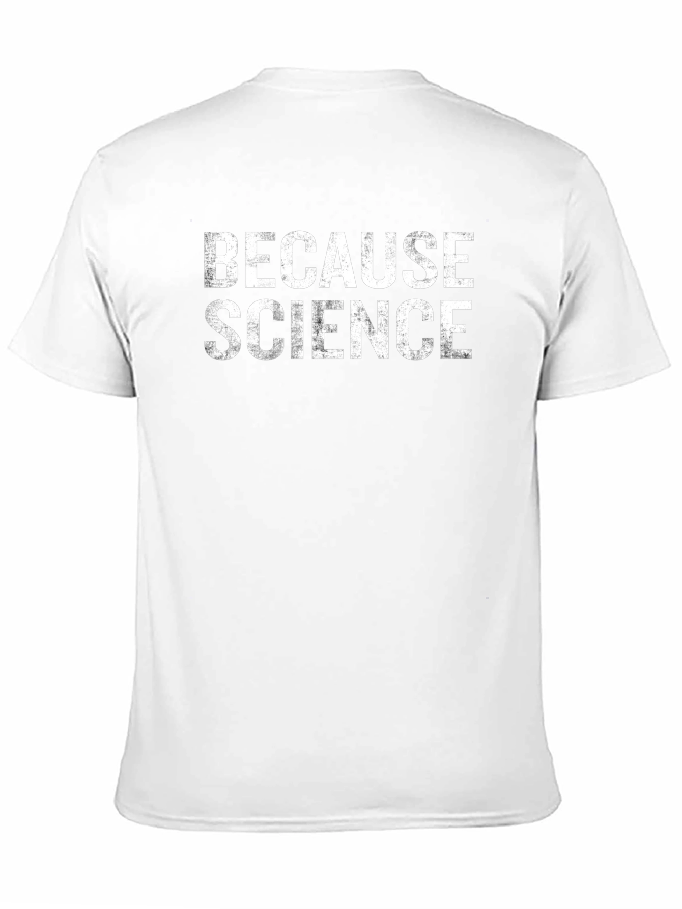 Because Science - Funny Graphic T-Shirt