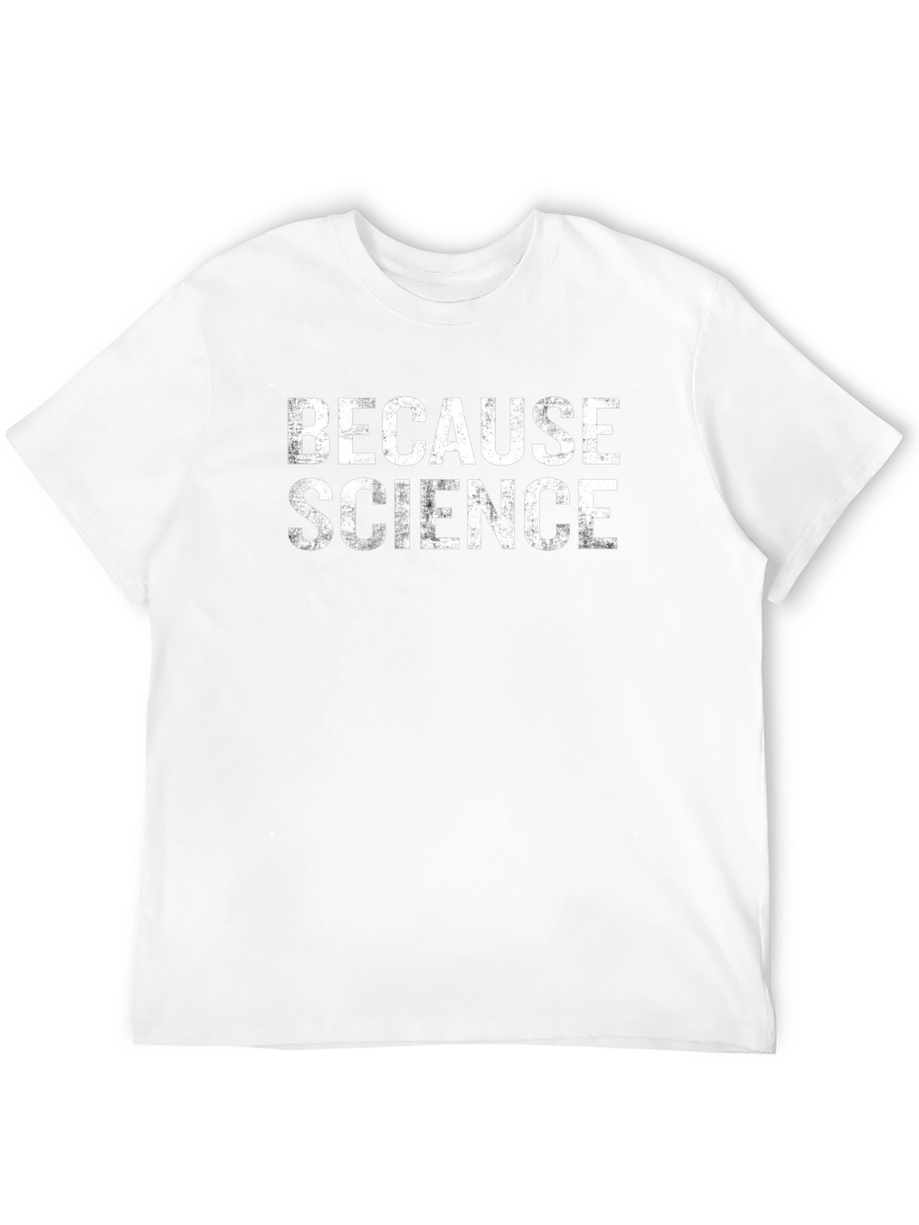 Because Science - Funny Graphic T-Shirt