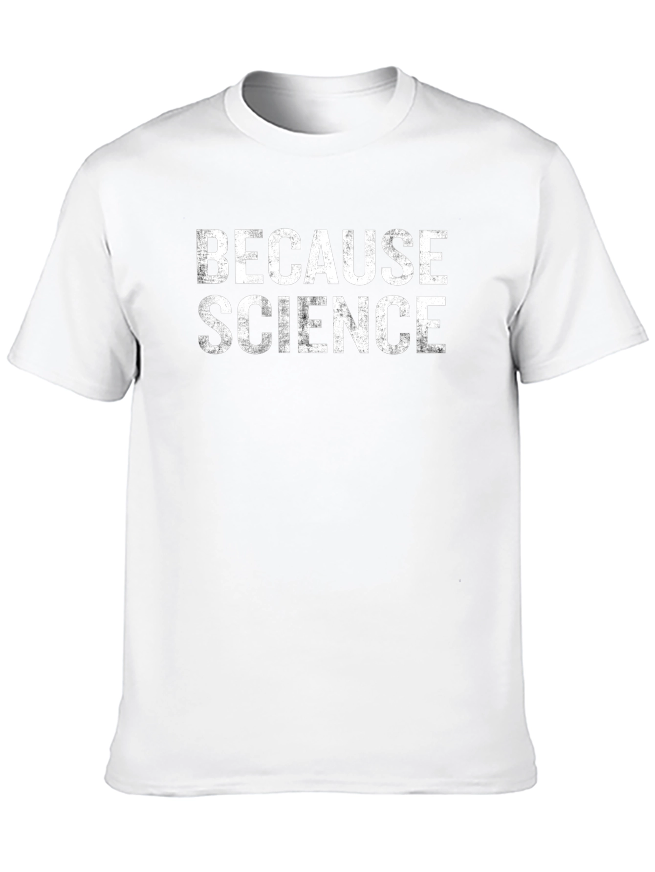Because Science - Funny Graphic T-Shirt