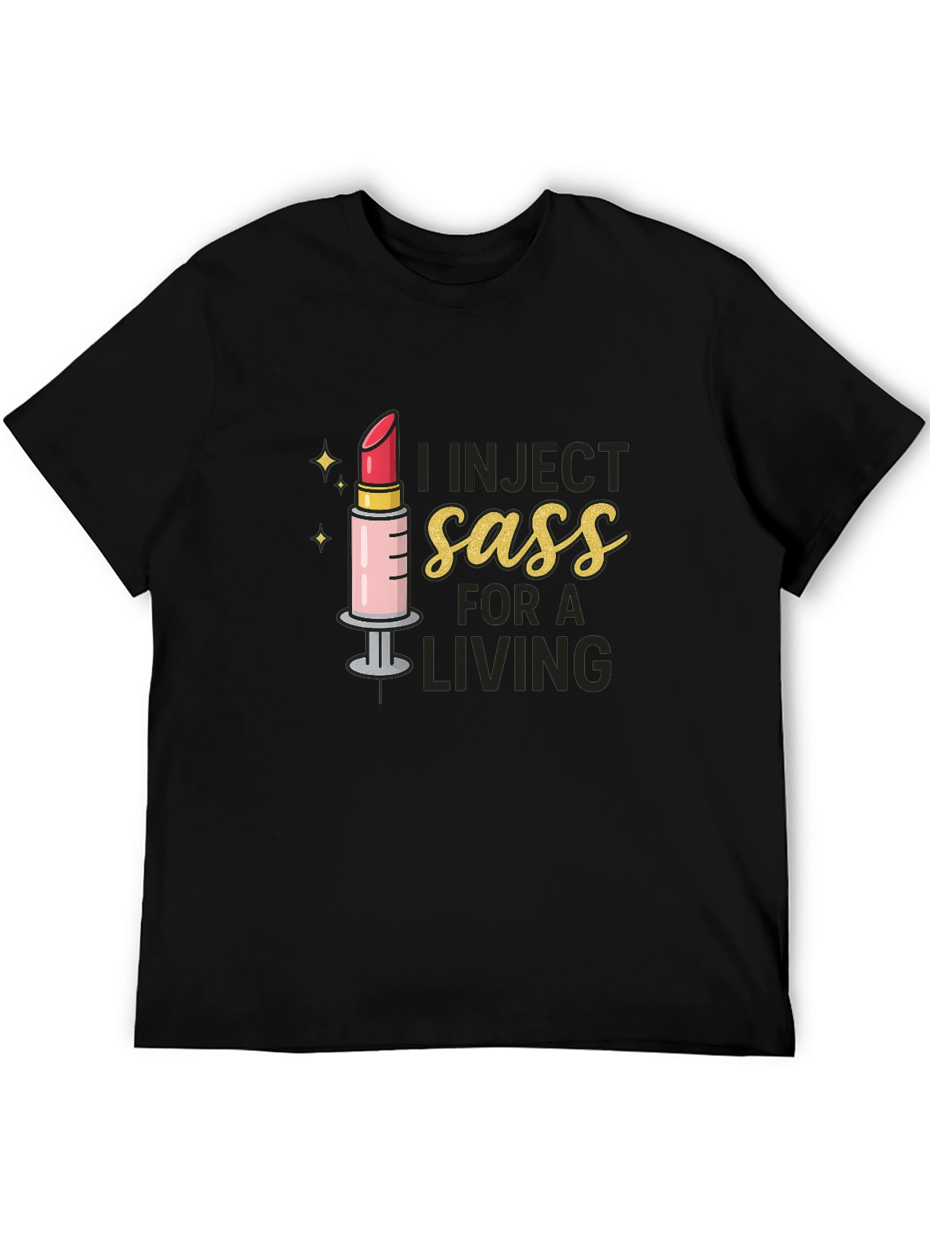 I Inject Sass For A Living Black T-Shirt
