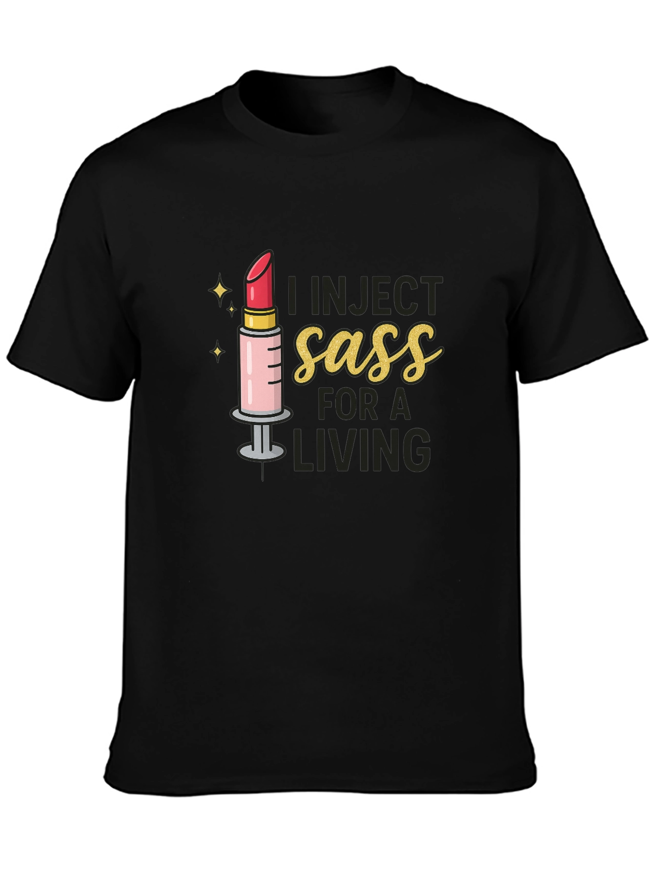 I Inject Sass For A Living Black T-Shirt