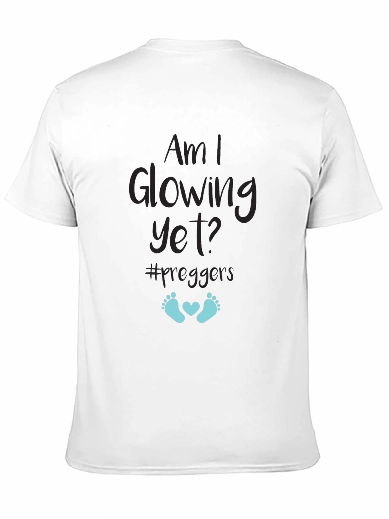 Am I Glowing Yet? Pregnancy T-Shirt - #preggers