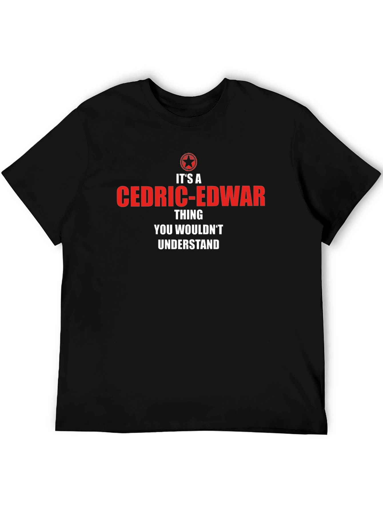 Its A Cedric-Edwar Thing T-Shirt