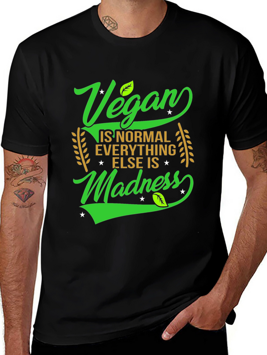 Vegan T-Shirt - Is Normal Everything Else Is Madness