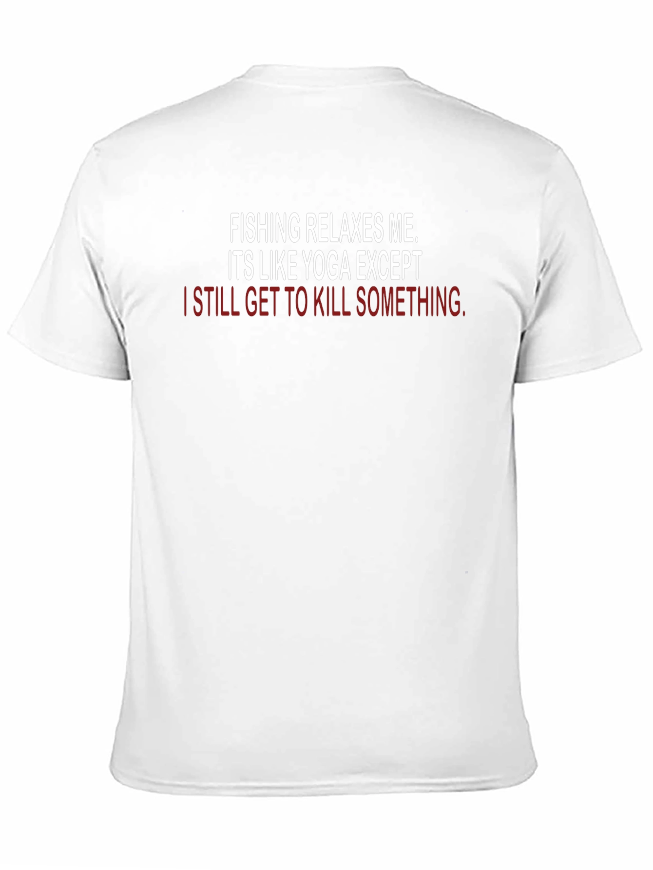 Fishing & Yoga Funny T-Shirt - Kill Something