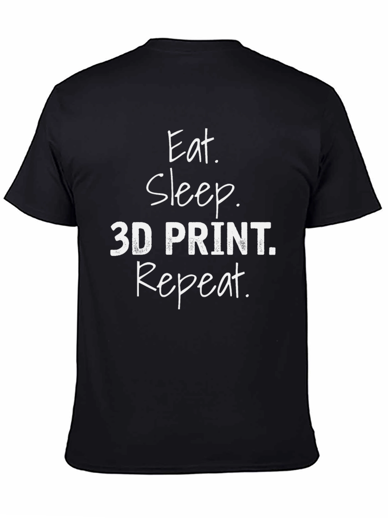 Eat Sleep 3D Print Repeat Black T-Shirt