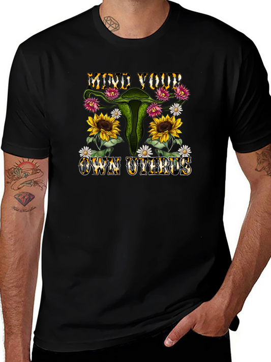 Mind Your Own Uterus Graphic Tee
