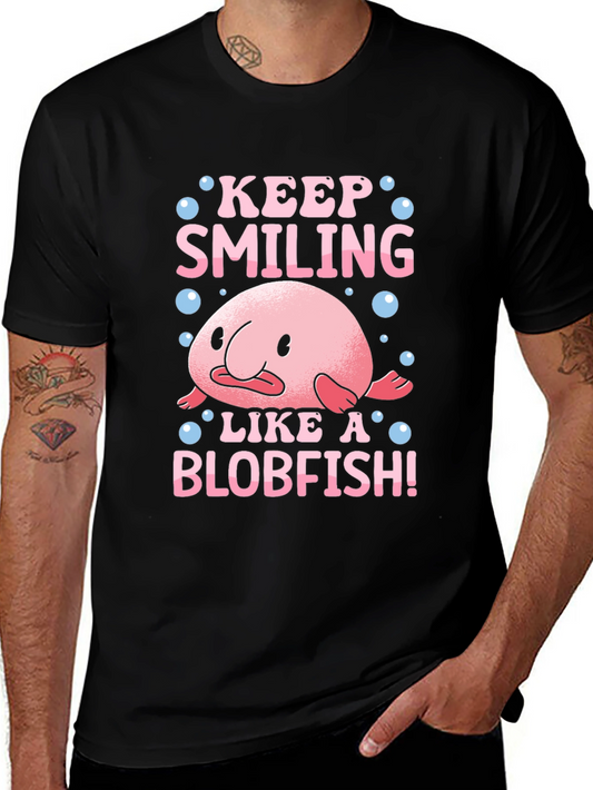Keep Smiling Like a Blobfish T-Shirt