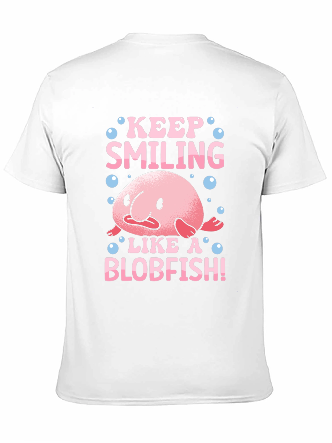 Keep Smiling Like a Blobfish T-Shirt