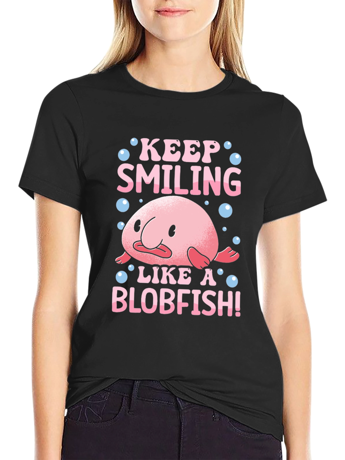 Keep Smiling Like a Blobfish T-Shirt