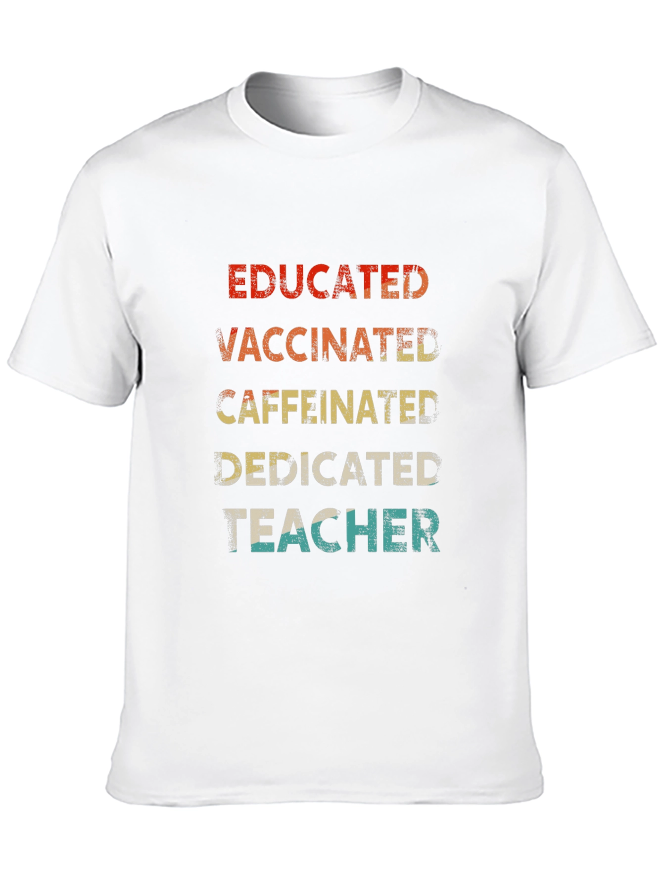 Educated Vaccinated Caffeinated Dedicated Teacher T-Shirt
