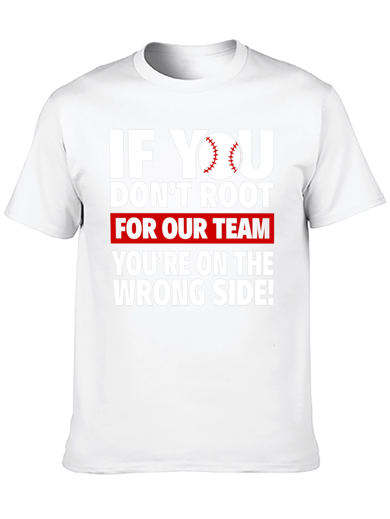 Baseball Fan T-Shirt - Root For Our Team