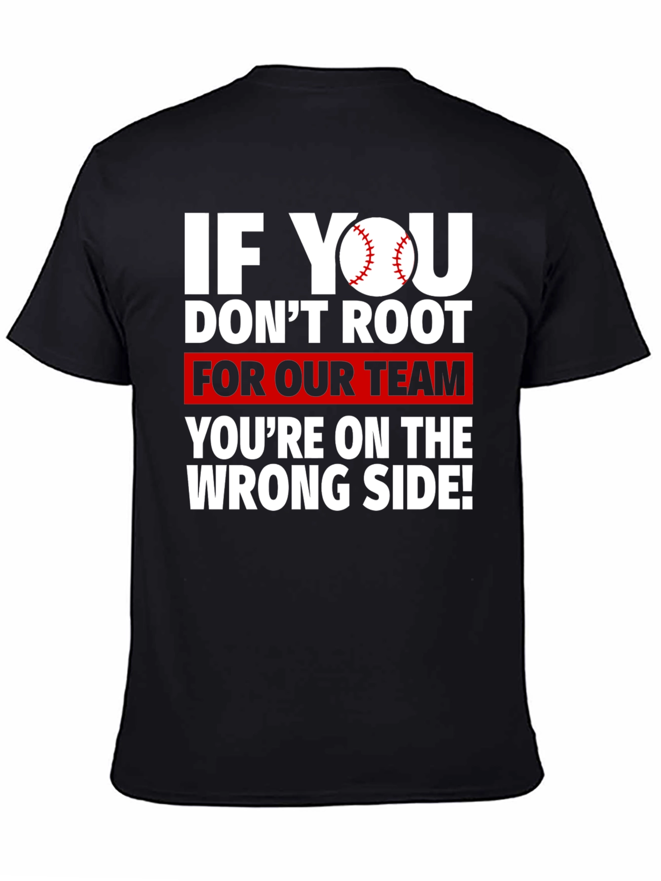 Baseball Fan T-Shirt - Root For Our Team