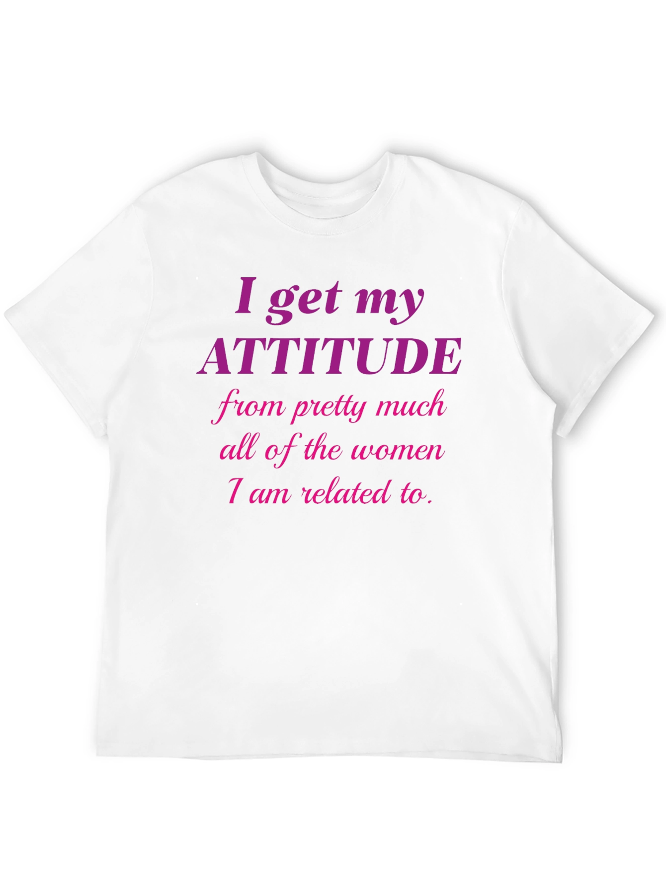 Attitude T-Shirt - Humorous Women Related To Tee