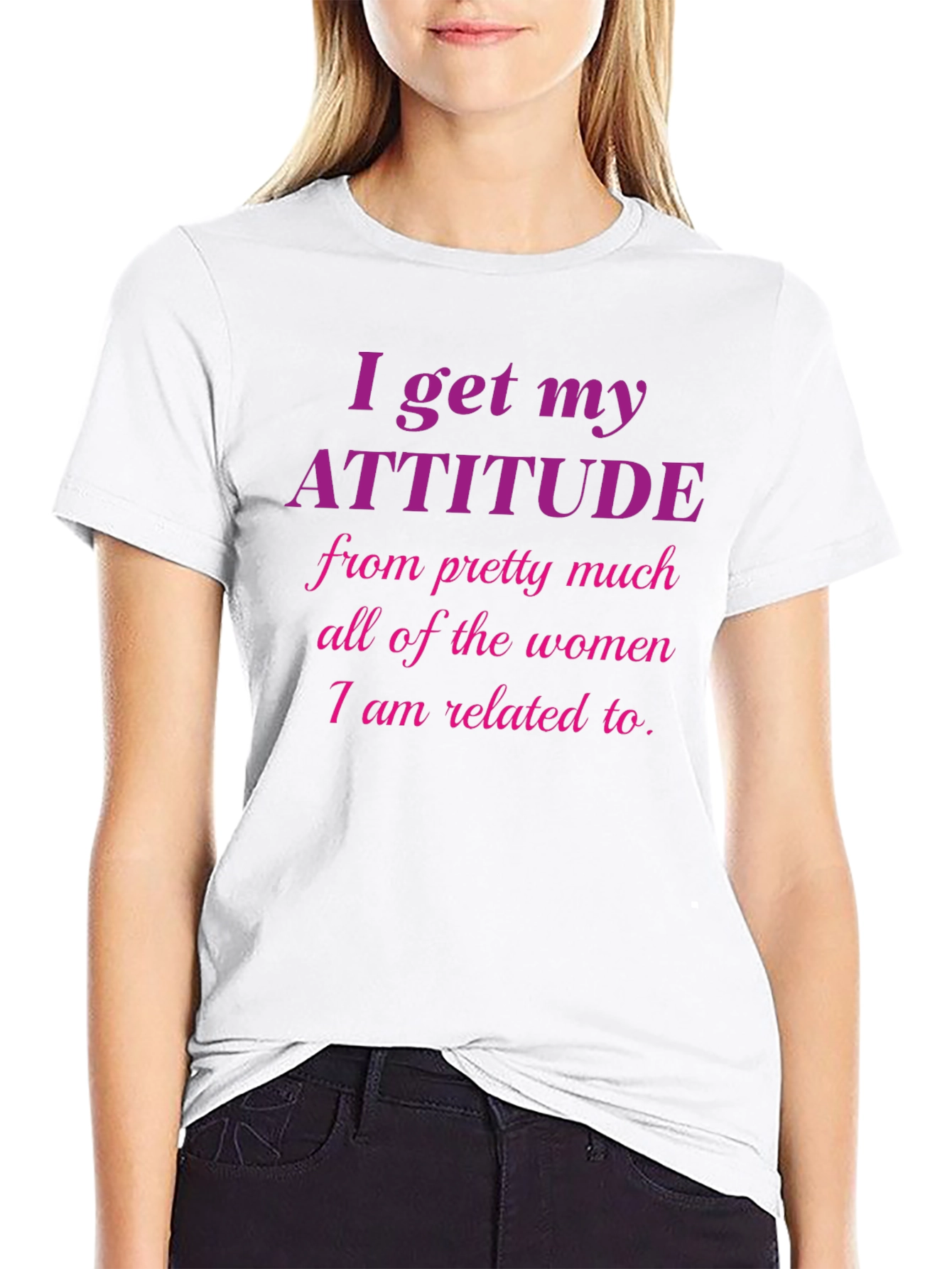 Attitude T-Shirt - Humorous Women Related To Tee