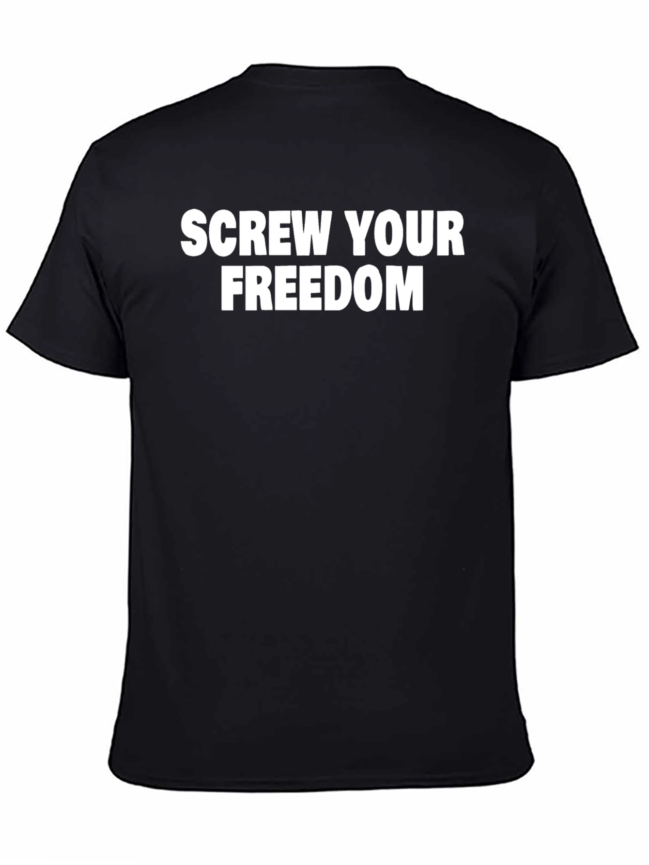 Screw Your Freedom Graphic Tee