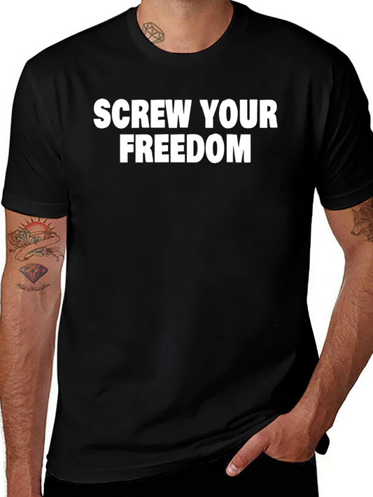 Screw Your Freedom Graphic Tee